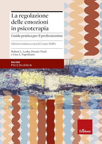 9788859017554: La regolazione delle emozioni in psicoterapia. Guida pratica per il professionista