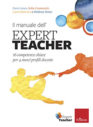 9788859019077: Il manuale dell'expert teacher. 16 competenze chiave per 4 nuovi profili docente