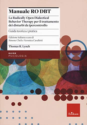 Beispielbild fr Manuale Ro DBT. La Radically Open Dialectical Behavior Therapy per il trattamento dei disturbi da ipercontrollo zum Verkauf von Brook Bookstore