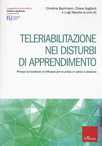 Beispielbild fr Teleriabilitazione nei disturbi di apprendimento. Principi e evidenze di efficacia per presa in carico a distanza (Logopedia in et evolutiva) zum Verkauf von Buchpark