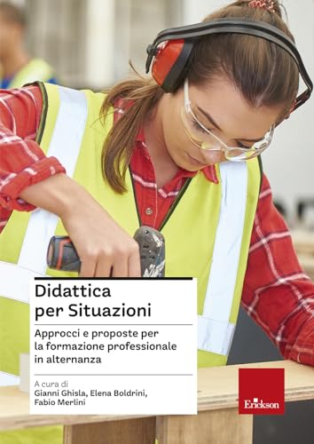 Beispielbild fr Didattica per situazioni. Approcci e proposte per la formazione professionale in alternanza zum Verkauf von libreriauniversitaria.it