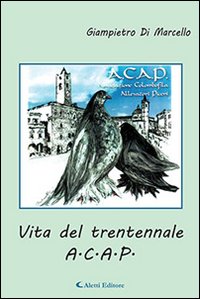 9788859116929: Vita del trentennale A.C.A.P. (Gli emersi narrativa)