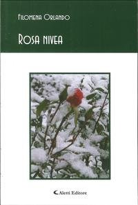 9788859118176: Rosa nivea (Gli emersi poesia)