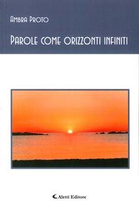 9788859118688: Parole come orizzonti infiniti (Gli emersi poesia)