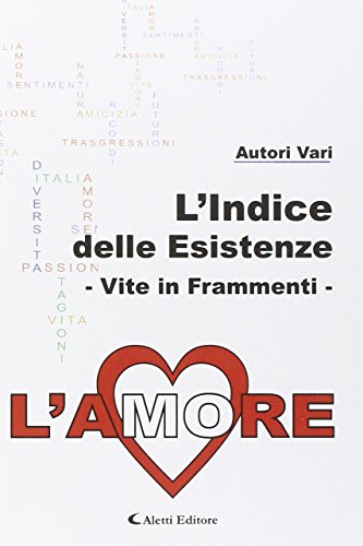 9788859119005: L'indice delle esistenze. Vite in frammenti. L'amore (Orizzonti)