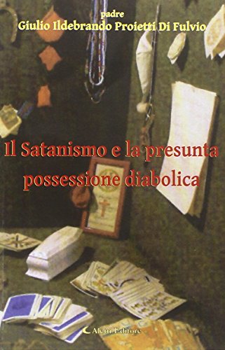 Beispielbild fr Il Satanismo E La Presunta Possessione Diabolica zum Verkauf von medimops
