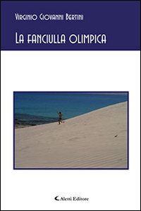 9788859122524: La fanciulla olimpica (Gli emersi poesia)