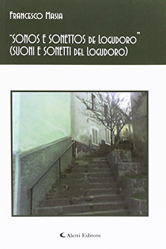 9788859129714: Sonos e sonettos de Logudoro (Suoni e sonetti del Logudoro). Testo sardo e italiano