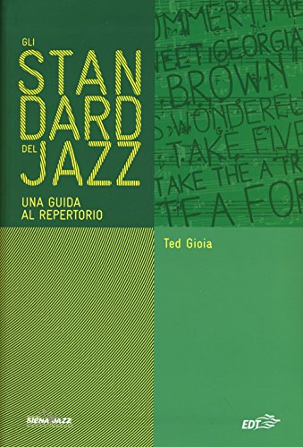 9788859204916: Gli standard del jazz. Una guida al repertorio