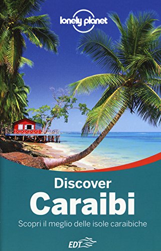 9788859206835: Discover Caraibi. Scopri il meglio delle isole caraibiche (Discover/Lonely Planet)