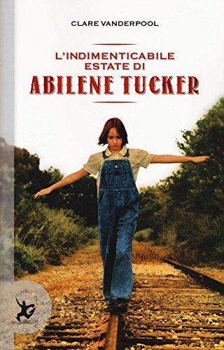 Imagen de archivo de L'indimenticabile estate di Abilene Tucker a la venta por libreriauniversitaria.it