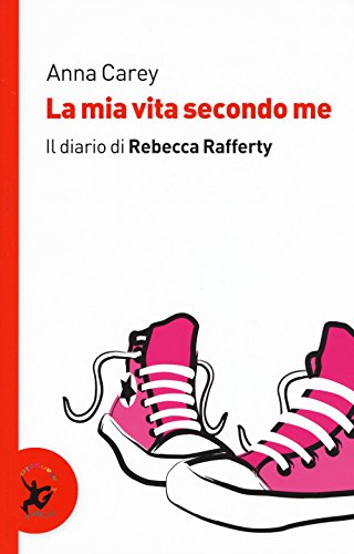 Beispielbild fr La mia vita secondo me. Il diario di Rebecca Rafferty zum Verkauf von medimops