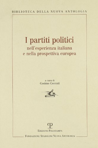 Beispielbild fr I partiti politici nell'esperienza italiana e nella prospettiva europea. Atti della giornata di studi (Roma, 4 luglio 2003) zum Verkauf von medimops