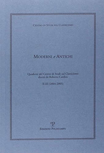 9788859600862: Moderni e antichi (2004-2005) vol. 2-3 (Quaderni del Centro studi sul classicismo)