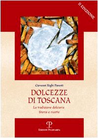 Stock image for Dolcezze Di Toscana: La Tradizione Dolciaria. Storia E Ricette for sale by ThriftBooks-Dallas