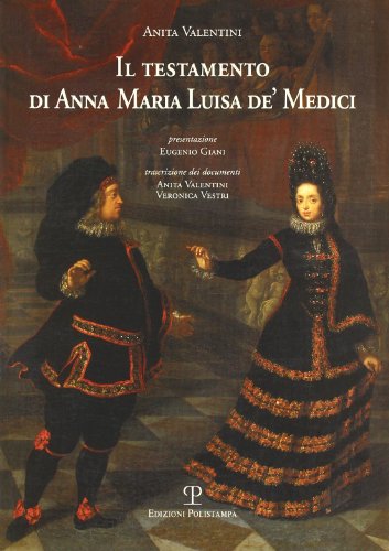 Beispielbild fr Il testamento di Anna Maria Luisa de' Medici zum Verkauf von Half Price Books Inc.