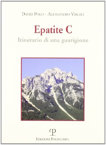 9788859602057: Epatite C. Itinerario di una guarigione