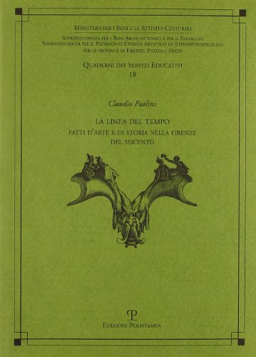 9788859602231: La linea del tempo. Fatti d'arte e di storia nella Firenze del Seicento