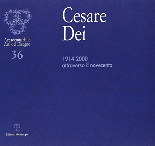 9788859602408: Cesare Dei 1914-2000 : Attraverso IL Novecento