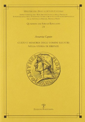 9788859602989: Culto e memoria degli uomini illustri nella storia di Firenze (Quaderni dei servizi educativi)