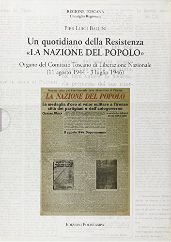 9788859604310: Un quotidiano della Resistenza. La Nazione del Popolo. Organo del Comitato Toscano di Liberazione Nazionale (11 agosto 1944 - 3 luglio 1946)