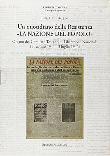 9788859604310: Un quotidiano della Resistenza. La Nazione del Popolo: Organo del Comitato Toscano di Liberazione Nazionale (11 agosto 1944 - 3 luglio 1946) (Italian Edition)