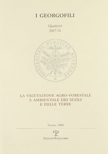 Stock image for La valutazione agro-forestale e ambientale dei suoli e delle terre: 9 - Firenze, 11 ottobre 2007 (I Georgofili) (Italian Edition) for sale by libreriauniversitaria.it