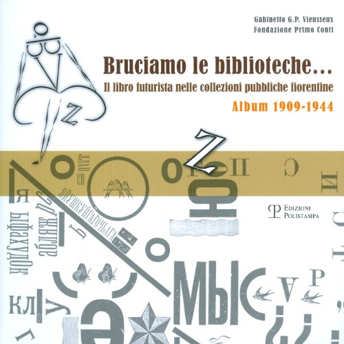 9788859605911: Bruciamo le biblioteche? Il libro futurista nelle collezioni pubbliche fiorentine. Album 1909-1944