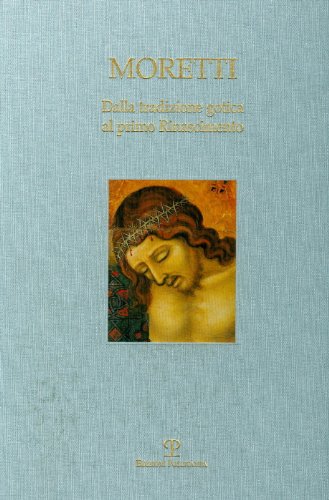 9788859606574: Dalla tradizione gotica al primo Rinascimento. Ediz. italiana e inglese