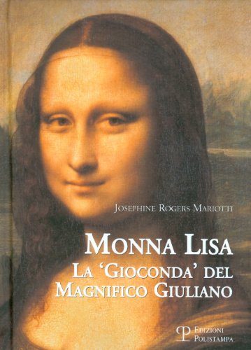 Stock image for Monna Lisa: La 'Gioconda' del Magnifico Giuliano (I grani) (Italian Edition) for sale by libreriauniversitaria.it
