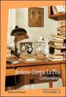 9788859607205: Archivio Giorgio La Pira: Corrispondenza