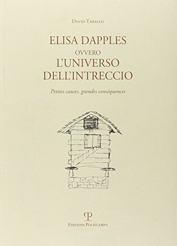 Stock image for Elisa Dapples ovvero l'universo dell'intreccio. Petites causes, grandes consquences for sale by libreriauniversitaria.it