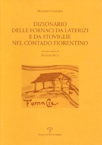 Beispielbild fr Dizionario delle fornaci da laterizi e da stoviglie nel contado fiorentino. zum Verkauf von medimops