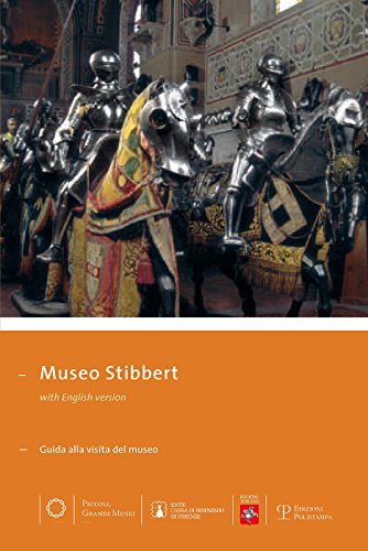 Museo Stibbert: Guida alla visita del museo (Piccoli, Grandi Musei) (9788859609681) by Aschengreen Piacenti, Kirsten
