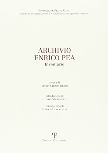 Stock image for Archivio Enrico Pea. Inventario for sale by libreriauniversitaria.it