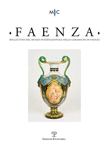 9788859611165: Faenza. Bollettino del museo internazionale delle ceramiche in Faenza (2012) (Vol. 1)