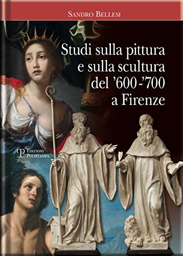 9788859613091: Studi sulla pittura e sulla scultura del '600-'700 a Firenze