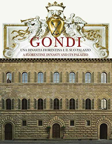 9788859613350: Gondi. Una dinastia fiorentina e il suo palazzo. Ediz. italiana e inglese