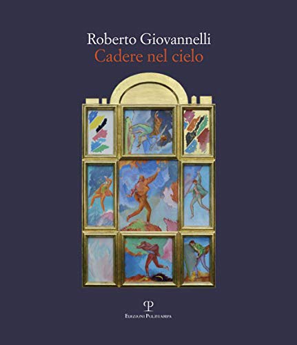 9788859615965: Roberto Giovannelli. Cadere nel cielo. Ediz. illustrata