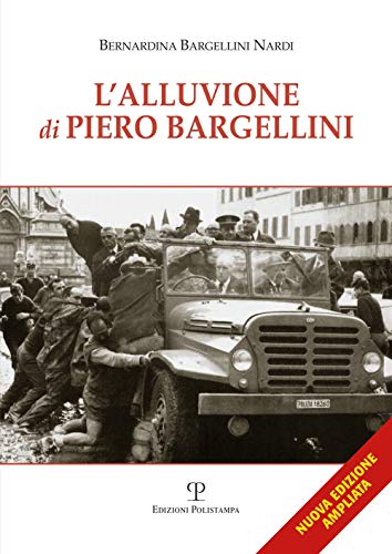 Beispielbild fr L  alluvione di Piero Bargellini (Memorie di pace e di guerra) zum Verkauf von HPB-Red