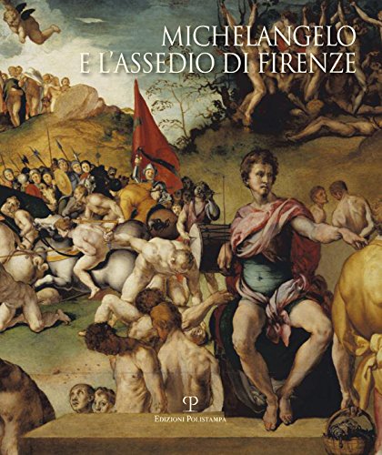 9788859617426: Michelangelo e l'assedio di Firenze 1529-1530. Ediz. illustrata