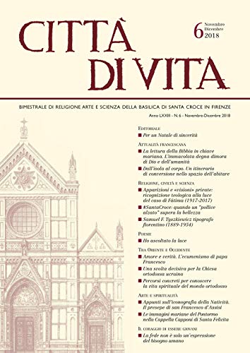 Stock image for Citt di vita - a. LXXIII, n. 6, novembre-dicembre 2018: Bimestrale di religione arte e scienza della Basilica di Santa Croce in Firenze (Italian Edition) for sale by Books From California