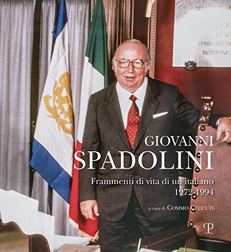 Imagen de archivo de Giovanni Spadolini: Frammenti di vita di un italiano (1972-1994) (Italian Edition) a la venta por Books From California