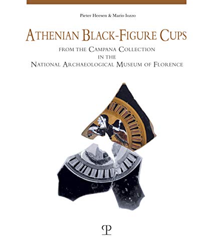 Beispielbild fr Athenian Black-Figure Cups from the Campana Collection in the National Archaeological Museum of Florence zum Verkauf von Books From California