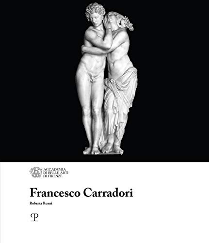 Stock image for Francesco Carradori (I Maestri dell'Accademia di Belle Arti di Firenze) for sale by GF Books, Inc.