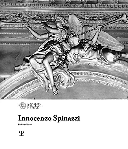 Stock image for Innocenzo Spinazzi (I Maestri dell?Accademia di Belle Arti di Firenze) for sale by libreriauniversitaria.it