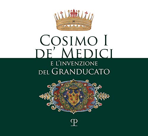 Imagen de archivo de Cosimo I de? Medici e l?invenzione del Granducato a la venta por libreriauniversitaria.it