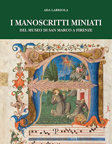 9788859620884: I manoscritti miniati del museo di San Marco a Firenze. Corali francescani (1440-1530)