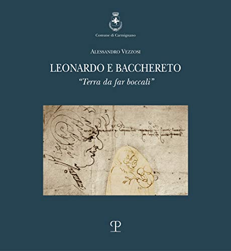 Beispielbild fr Leonardo e Bacchereto: Terra da far boccali (Carmignano Archeologia E Storia) zum Verkauf von Books From California