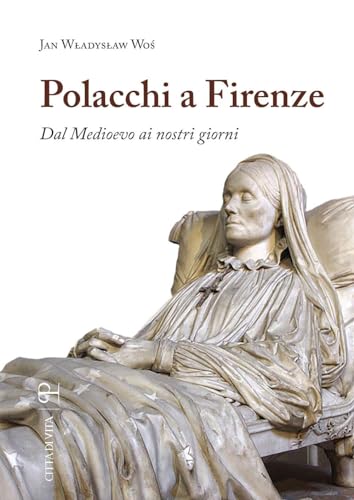 Stock image for Polacchi a Firenze. Dal Medioevo ai nostri giorni. for sale by FIRENZELIBRI SRL
